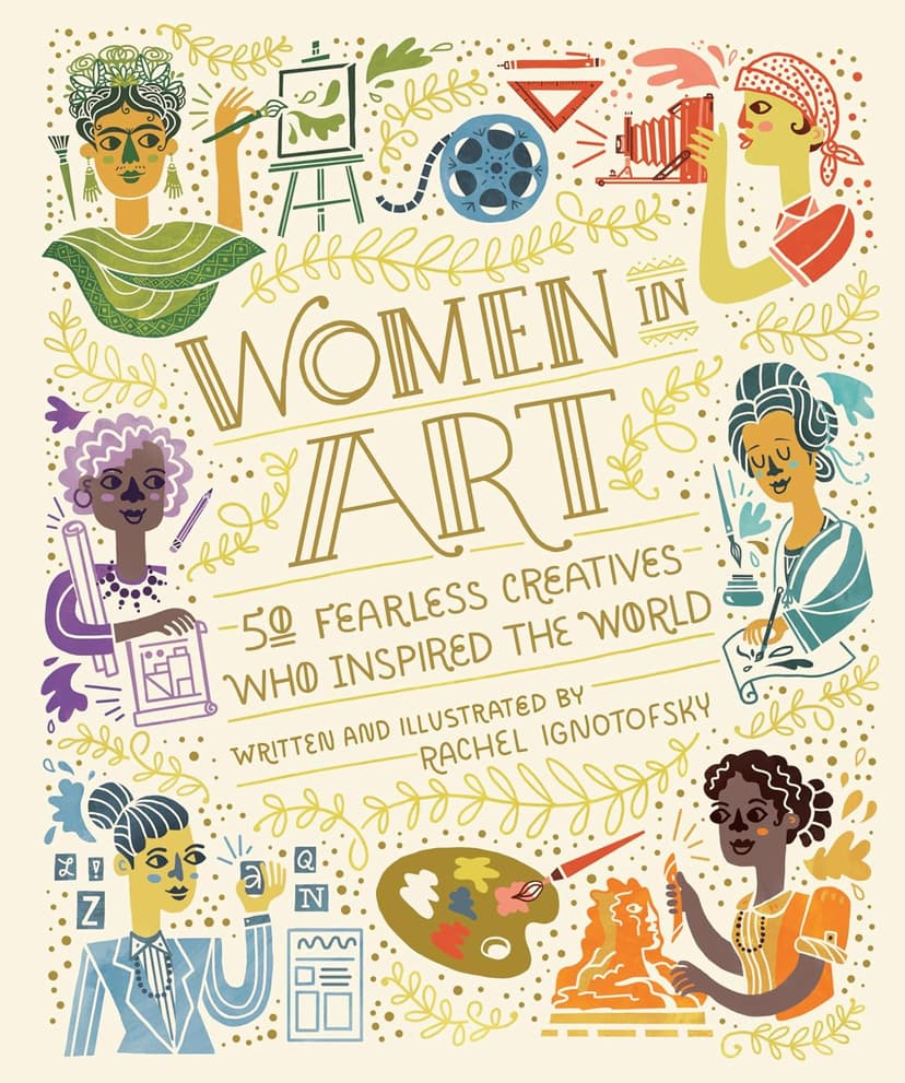 Women in Art: 50 Fearless Creatives Who Inspired the World (Women in Science) 0399580433