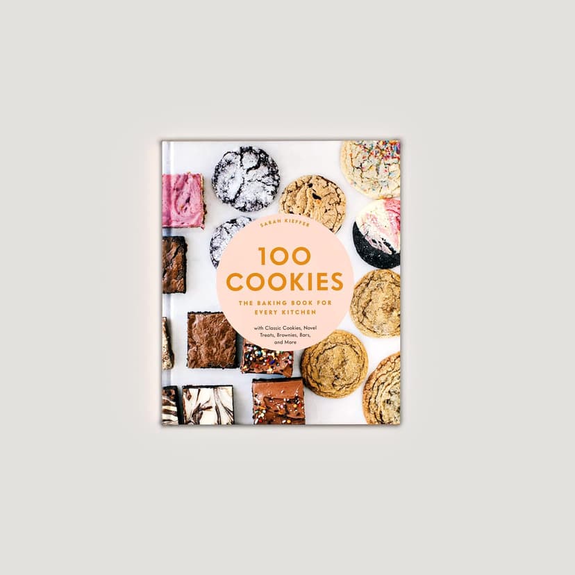 100 Cookies: The Baking Book for Every Kitchen, with Classic Cookies, Novel Treats, Brownies, Bars, and More (100 Baking Recipes for Every Kitchen) 1452180733