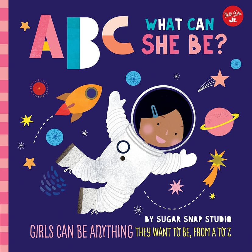 ABC for Me: ABC What Can She Be?: Girls can be anything they want to be, from A to Z (Volume 5) 1633226247