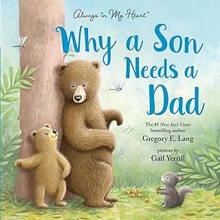 Why a Son Needs a Dad: Celebrate Your Father and Son Bond with this Heartwarming Gift! (Always in My Heart)