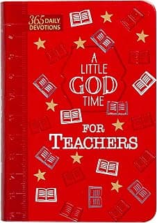 A Little God Time for Teachers: 365 Daily Devotions (Faux Leather Gift Edition) – An Inspirational Daily Devotional Book, Perfect for a Teacher Gift 142456042X