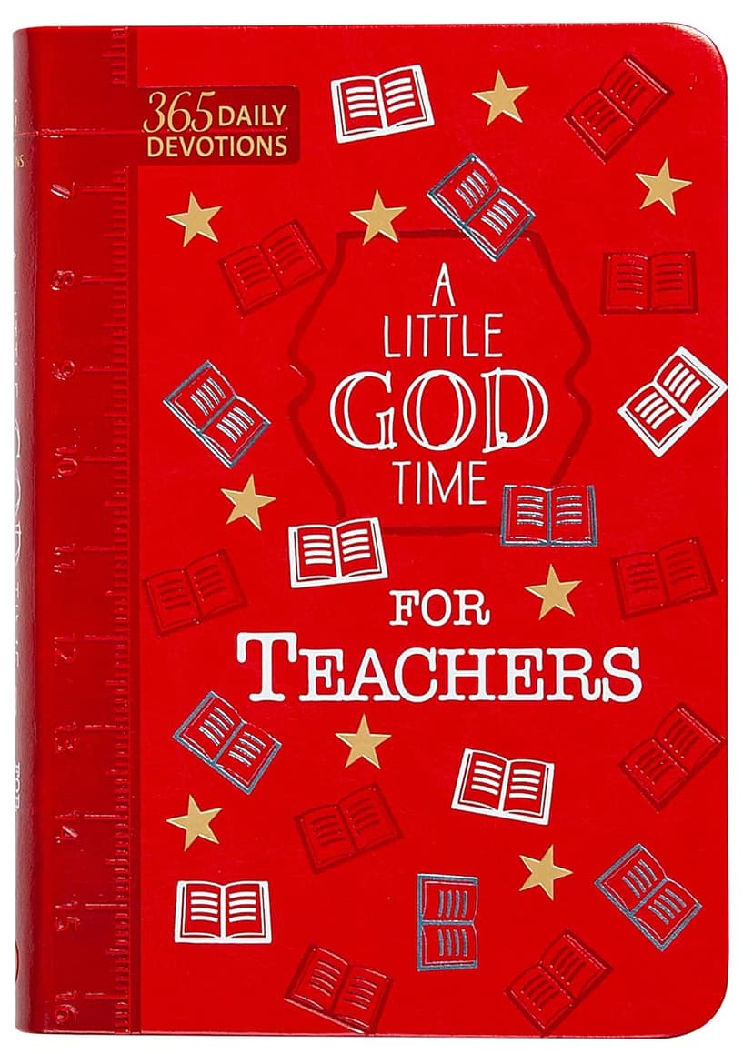 A Little God Time for Teachers: 365 Daily Devotions (Faux Leather Gift Edition) – An Inspirational Daily Devotional Book, Perfect for a Teacher Gift 142456042X