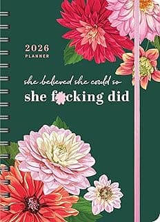 2026 She Believed She Could So She F*cking Did Planner: 17-Month Weekly Organizer for Women with Stickers to Get Shit Done (Thru December 2026) (Calendars & Gifts to Swear By)