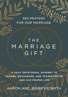 The Marriage Gift: 365 Prayers for Our Marriage - A Daily Devotional Journey to Inspire, Encourage, and Transform Us and Our Prayer Life 0310367069