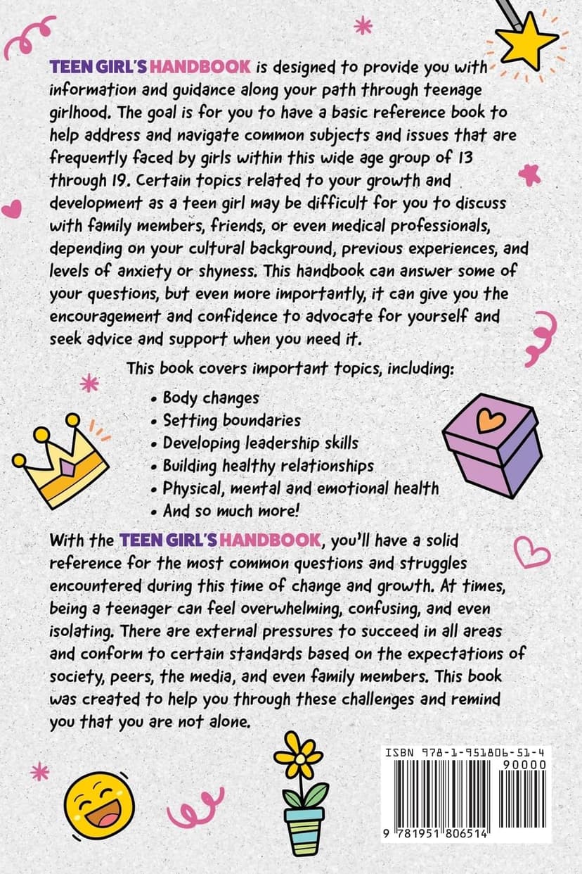 Teen Girl's Handbook: From Making Friends, Avoiding Drama, Overcoming Insecurities, Planning for the Future, and Everything Else Along the Way to Growing Up 1951806514