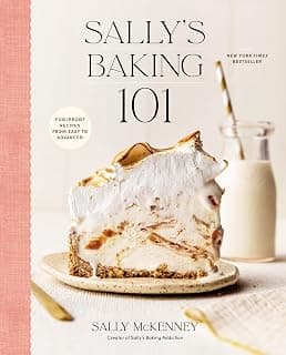 Sally's Baking 101: Foolproof Recipes from Easy to Advanced 0593581962