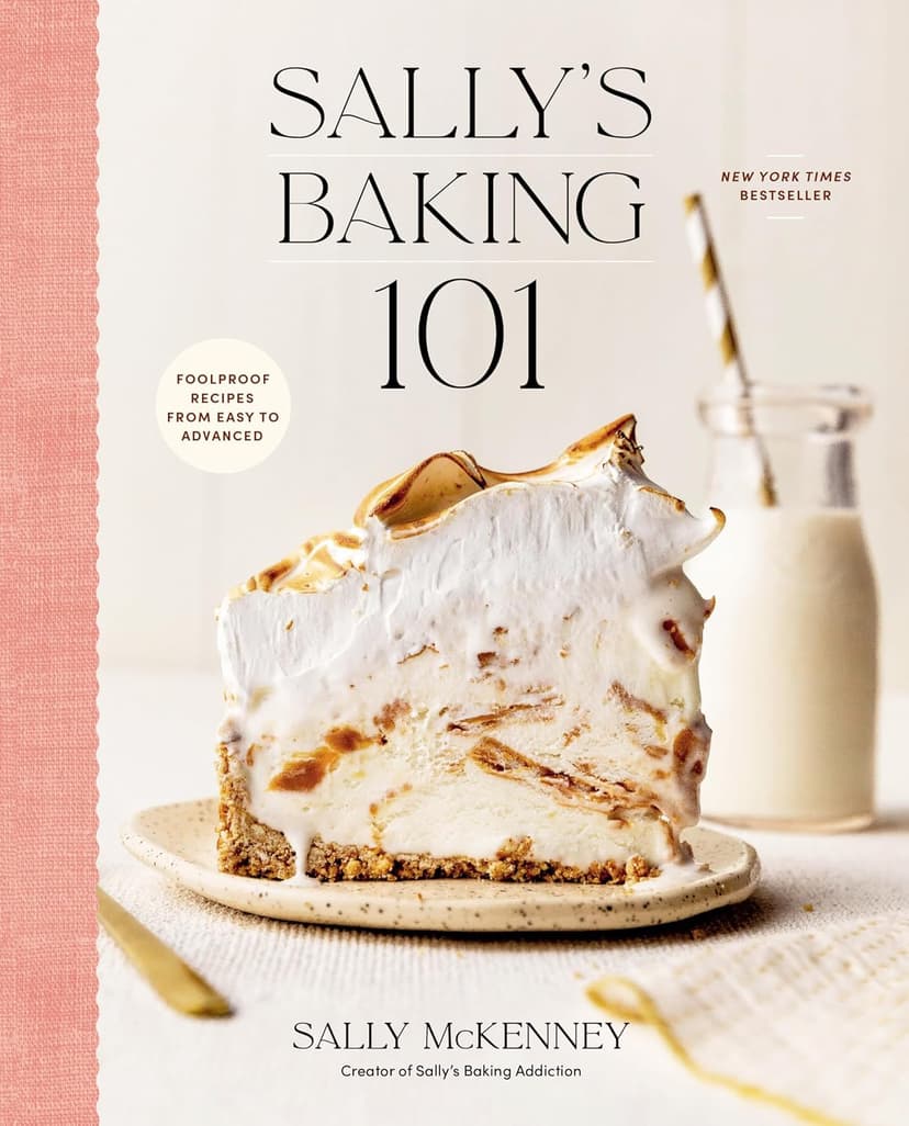 Sally's Baking 101: Foolproof Recipes from Easy to Advanced 0593581962