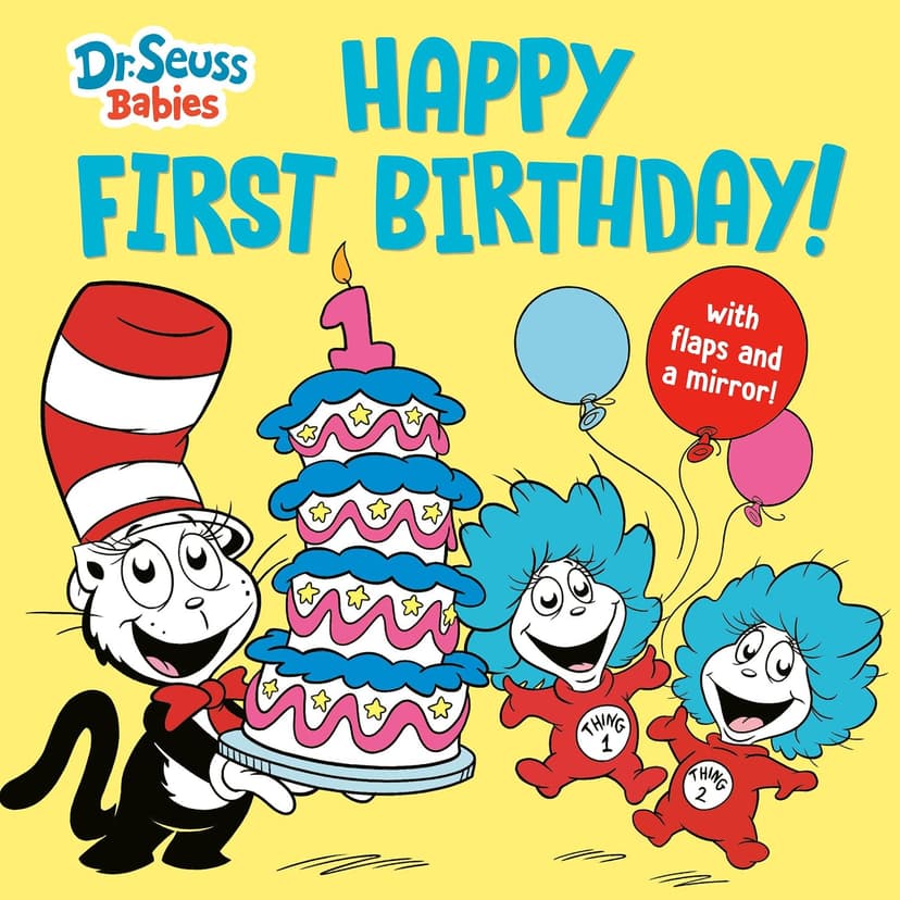 Happy First Birthday! With Dr. Seuss Babies: An Interactive Lift-the-Flap Board Book with a Mirror (Dr. Seuss Babies Board Books) 0593813359