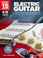 First 15 Lessons – Electric Guitar - Beginner’s Guide with Online Audio and Video – Learn Guitar Fundamentals, Chords, Strumming and Popular Songs 