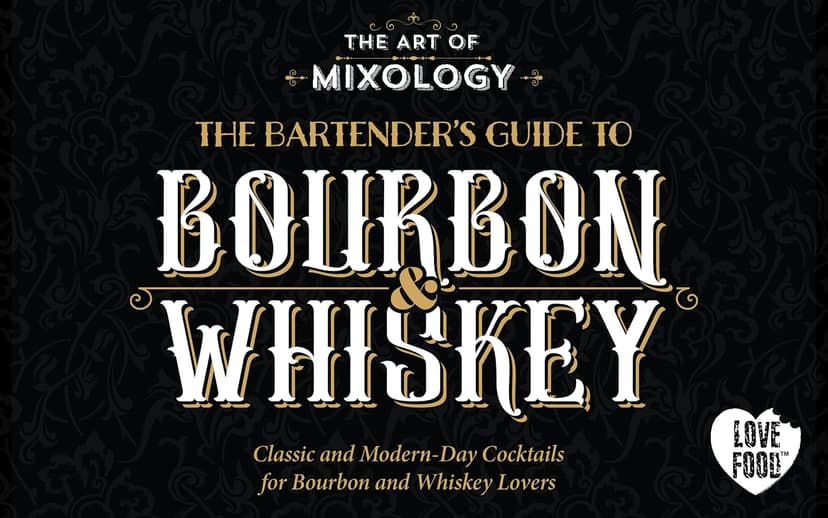 The Art of Mixology: Bartender's Guide to Bourbon & Whiskey - Classic & Modern-Day Cocktails for Bourbon and Whiskey Lovers (The Art of Mixology) 1646384997