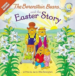 The Berenstain Bears and the Easter Story: An Easter And Springtime Book For Kids (Berenstain Bears/Living Lights: A Faith Story) 0310720877