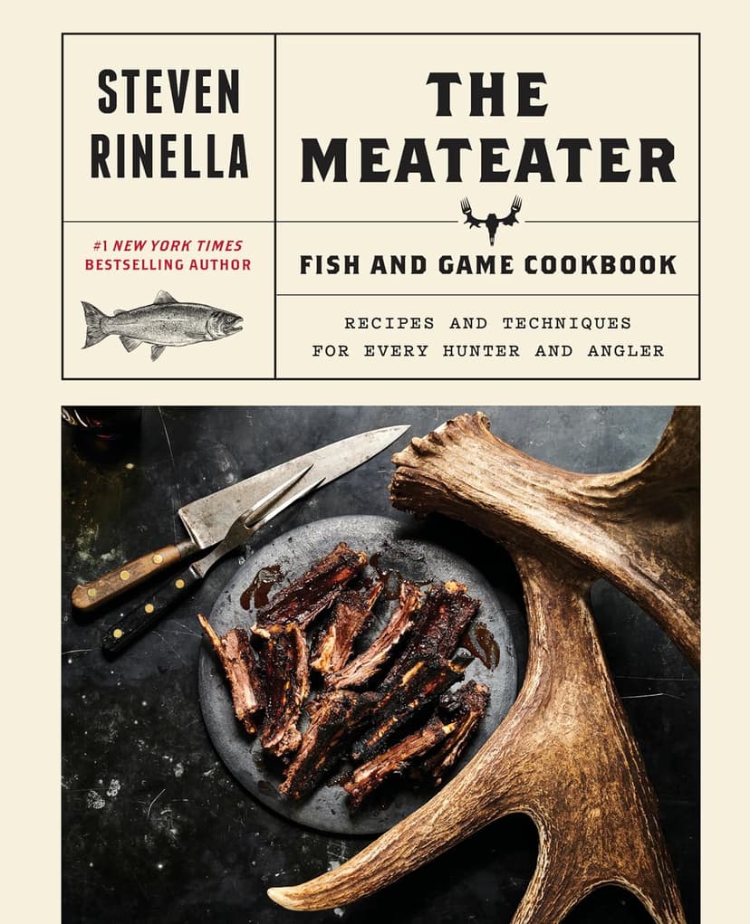 The MeatEater Fish and Game Cookbook: Recipes and Techniques for Every Hunter and Angler 0399590072