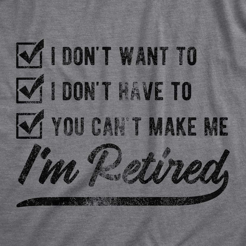 Funny Retirement T Shirts for Men - Sarcastic Tees for Retirement Party, Seniors, and Retired Guys