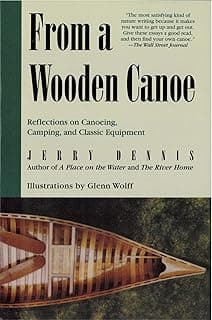 From a Wooden Canoe: Reflections on Canoeing, Camping, and Classic Equipment