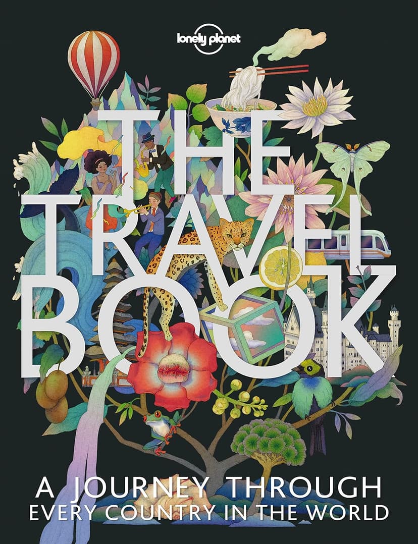 The Travel Book: A Complete Guide to Every Country in the World with Expert Travel Tips, Stunning Photography, Cultural Insights & Detailed Maps (Lonely Planet) 1838694595