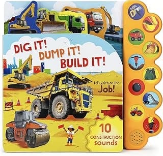 Dig It! Dump It! Build It! 10-Button Sound Book for Little Construction Lovers, Ages 2-7 1646385977