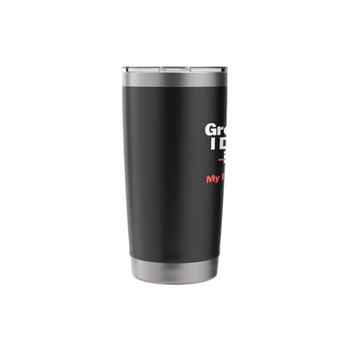 Funny Dad Saying I’m a Grown Man I Do What My Daughter Wants Stainless Steel Insulated Tumbler