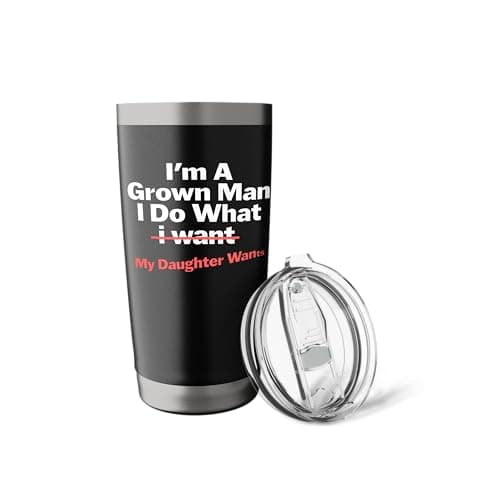 Funny Dad Saying I’m a Grown Man I Do What My Daughter Wants Stainless Steel Insulated Tumbler
