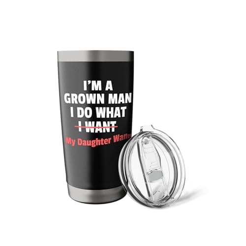 Funny Dad Saying I’m a Grown Man I Do What My Daughter Wants Stainless Steel Insulated Tumbler