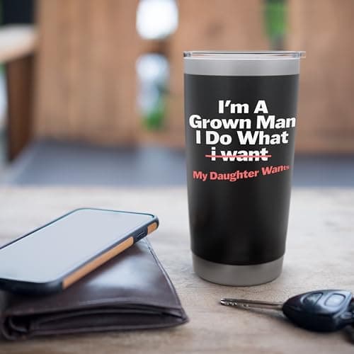 Funny Dad Saying I’m a Grown Man I Do What My Daughter Wants Stainless Steel Insulated Tumbler
