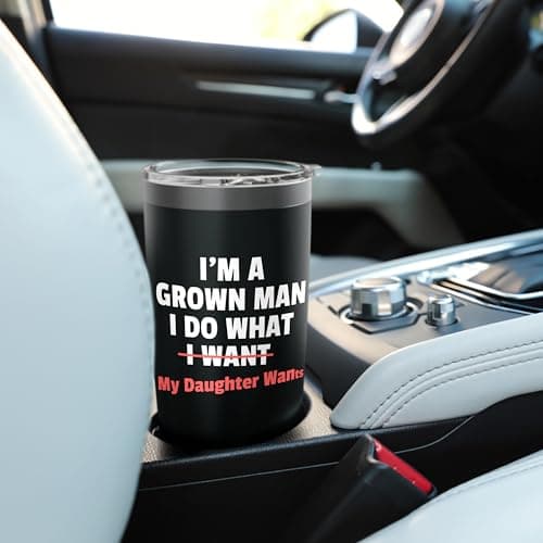 Funny Dad Saying I’m a Grown Man I Do What My Daughter Wants Stainless Steel Insulated Tumbler