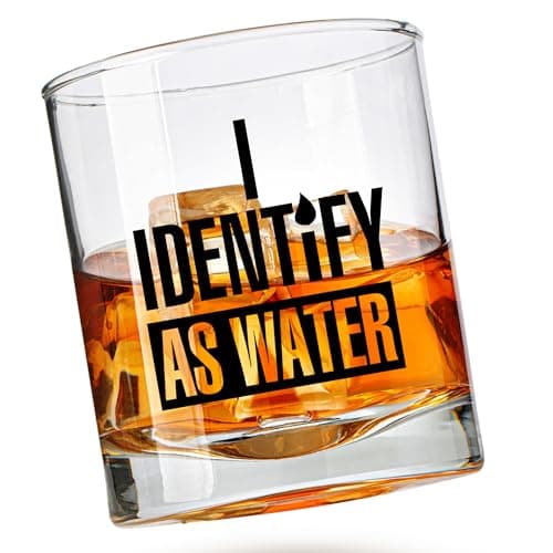 I Identify As Water Glass - Funny Beer, Wine and Whiskey Gifts for Men and Women - Scratch-Resistant and Dishwasher Safe - Gifts for Beer, Wine and Bourbon Lovers - Printed in the USA (Whiskey Glass)
