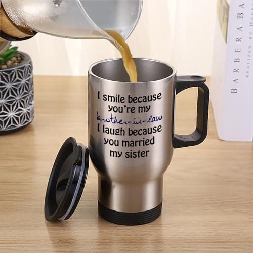 I Smile Because You're My Brother-in-law - Funny Travel Mug 14oz Coffee Mugs Cool Unique Birthday or Christmas Gifts for Brother In Law