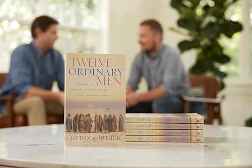 Twelve Ordinary Men: How the Master Shaped His Disciples for Greatness, and What He Wants to Do with You