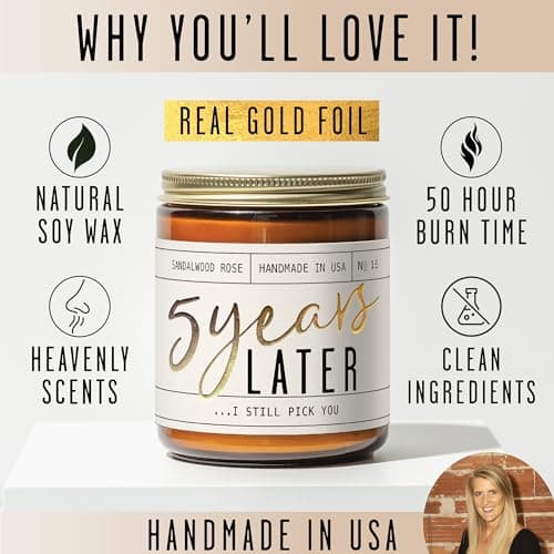 5 Year Marriage Gift for Anniversary for Her - '5 Years Later' Soy Candle, w/Sandalwood Rose - Infused w/Essential Oils I 5th Anniversary Wedding Gift for Wife I 50Hr Burn I USA Made