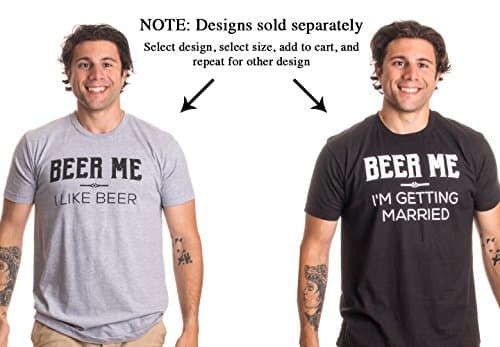 Beer Me, I'm Getting Married/Groom Groomsmen Funny Bachelor Party Joke Wedding T-Shirt