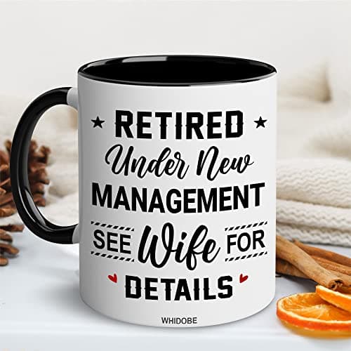 WHIDOBE Christmas Gift For Retired Men Women - Retirement Mug - Retirement Gifts - Retired Under New Management See Wife For Details Present - Retiree Gift For Husband, Dad, Boyfriend, Boss, Coworker