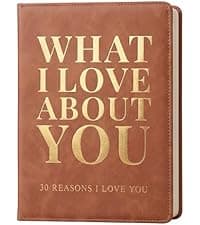 What I Love About You Leather Book – 30 Reasons Why I Love You, Fill-In-The-Blank Journal for Him & Her, Romantic Couples Keepsake (Brown Debossed)