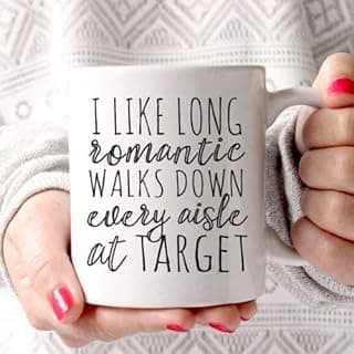 WSLHFEO I Like Long Romantic Walks Down Every Aisle at Target Funny 11oz 15oz White Mug. f