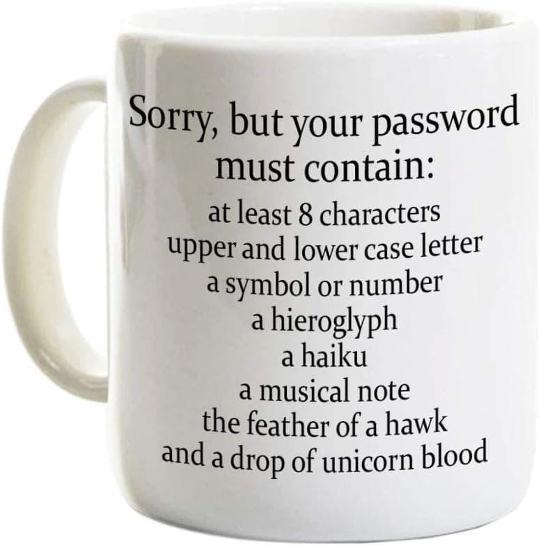 Sorry Your Password Must Contain Mug 11 Oz - Funny Coffee Mug Gift For System Administrator Computer Scientist