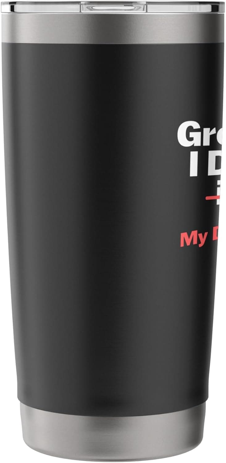 Funny Dad Saying I’m a Grown Man I Do What My Daughter Wants Stainless Steel Insulated Tumbler