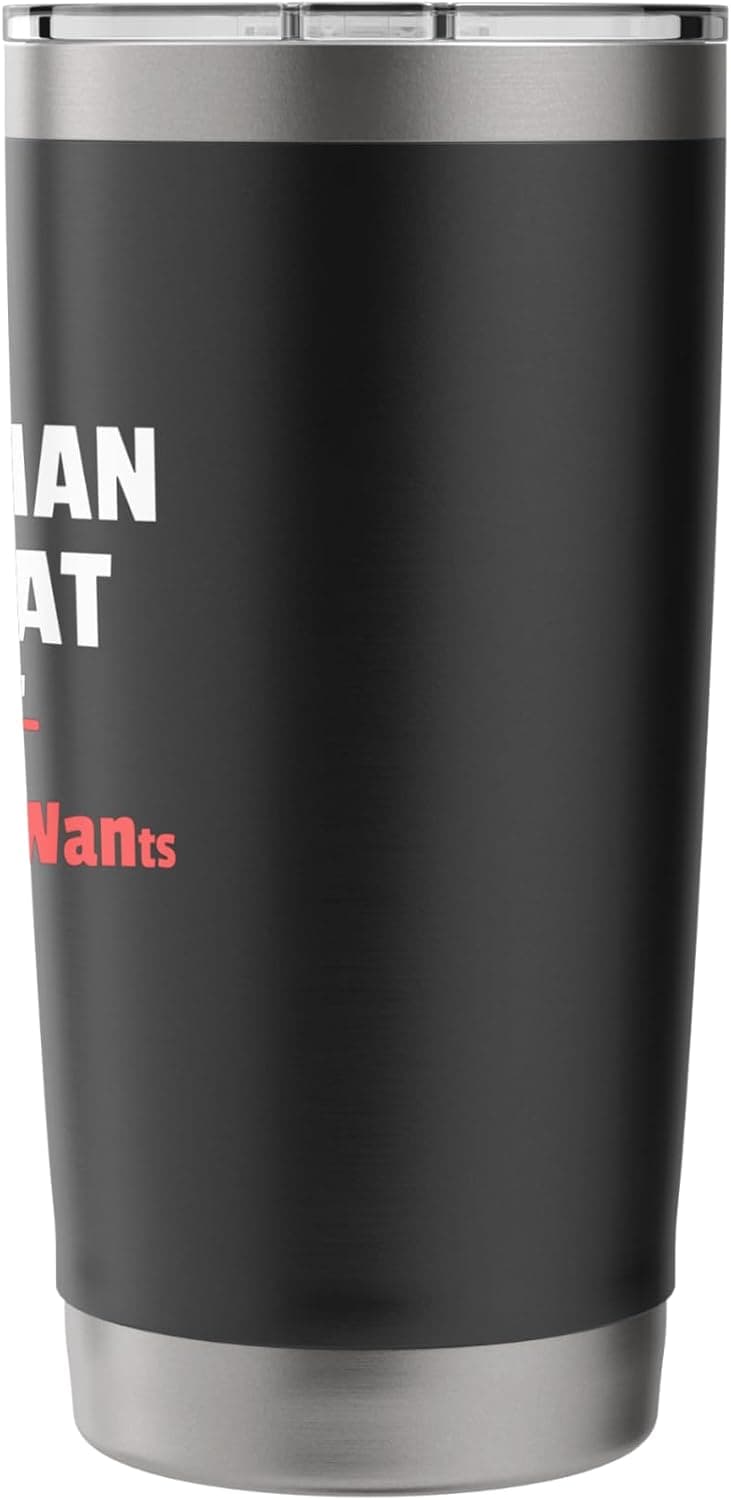 Funny Dad Saying I’m a Grown Man I Do What My Daughter Wants Stainless Steel Insulated Tumbler