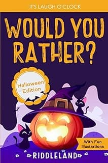 It's Laugh O'Clock - Would You Rather? Halloween Edition: A Hilarious and Interactive Question Game Book for Boys and Girls Ages 6, 7, 8 , 9, 10, 11 ... Gift for Kids (Halloween Books for Kids)
