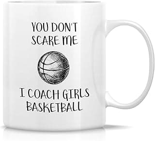 Retreez Funny Mug - Don't Scare Me I Coach Girls Basketball 11 Oz Ceramic Coffee Mugs - Funny, Sarcasm, Sarcastic, Motivational, Inspirational birthday gifts for friends, coworkers, sis bro dad mom