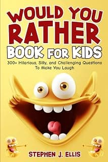 Would You Rather Book For Kids - 300+ Hilarious, Silly, and Challenging Questions To Make You Laugh (Funny Jokes and Activities - Ages 7-13) B09GXDQ122