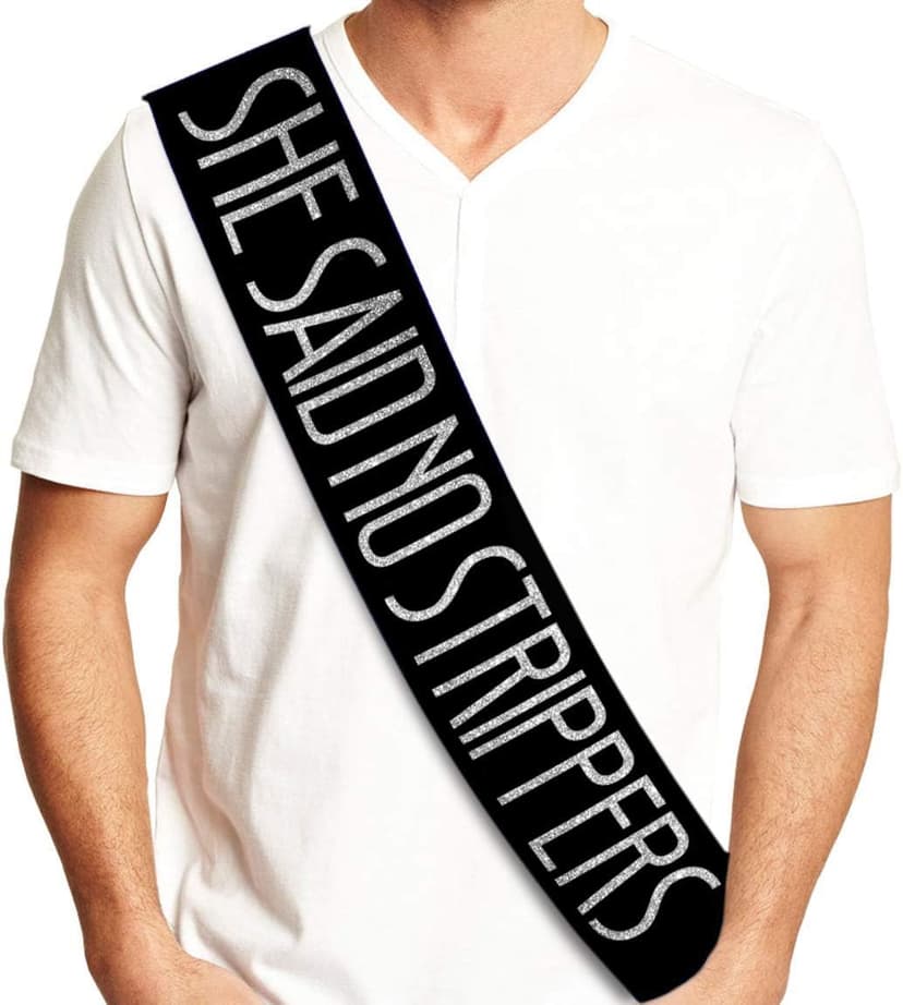 "She Said No Strippers" Groom Sash - Bachelor Party Ideas, Gifts, Jokes and Favors