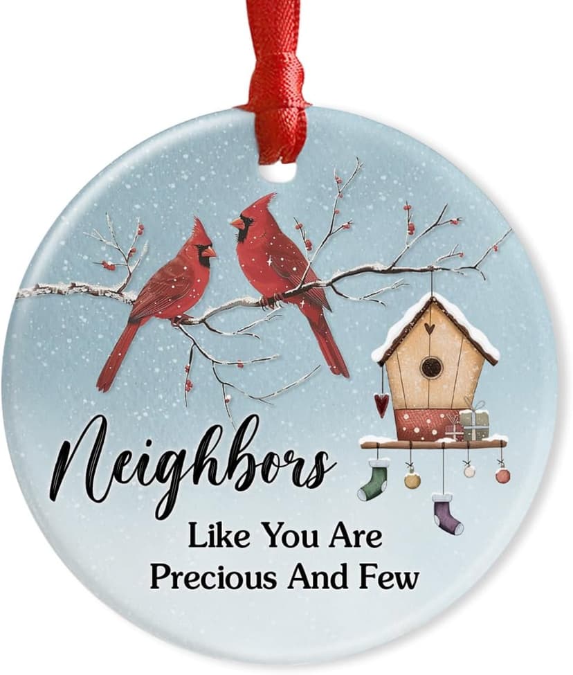 Neighbor Ceramic Ornaments Decor Christmas - Friendship Ornament Gift to Cherish Sincere Neighborhood- Neighbors Like You are Precious & Few