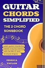 Guitar Chords Simplified - 2 Chord Songbook: Learn guitar chords the easiest way by starting with the Mini C and G chord shapes