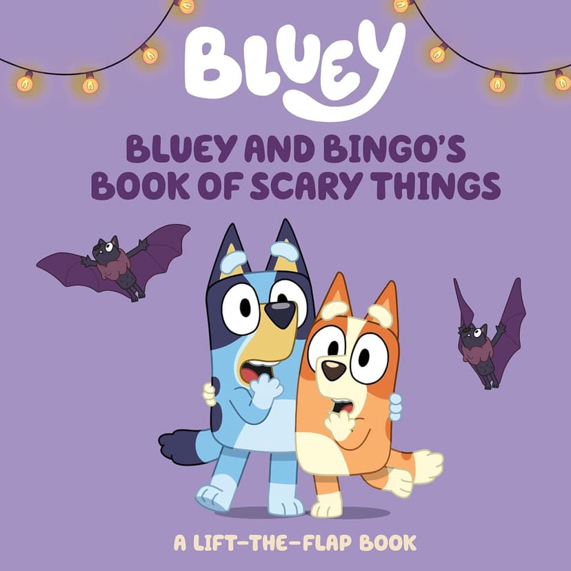 Bluey and Bingo's Book of Scary Things: A Lift-the-Flap Book