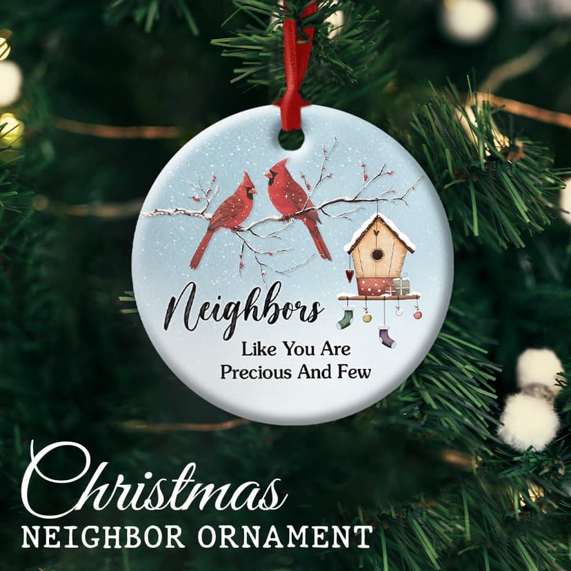 Neighbor Ceramic Ornaments Decor Christmas - Friendship Ornament Gift to Cherish Sincere Neighborhood- Neighbors Like You are Precious & Few