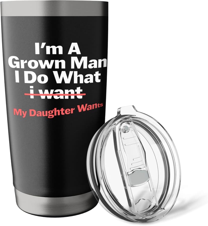 Funny Dad Saying I’m a Grown Man I Do What My Daughter Wants Stainless Steel Insulated Tumbler