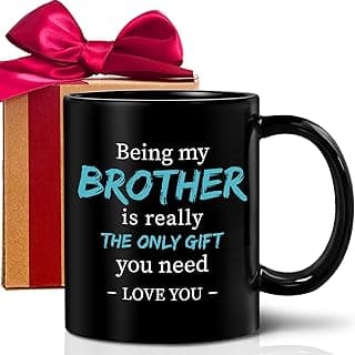 Funny Brother Mug Gifts From Sister Christmas, Being My Brother Is The Only Gift You Need, Mugs gifts for Birthday from sister or Sibling - Black 11 oz with Gift Box-344