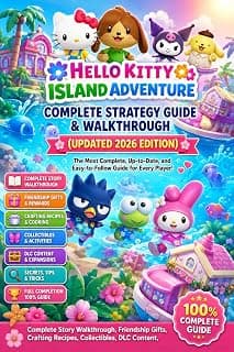 Hello Kitty Island Adventure Complete Strategy Guide & Walkthrough (Updated 2026 Edition) Complete Story Walkthrough, Friendship Gifts, Crafting ... DLC Content, Secrets, and Full Completion B0H17GYGHX