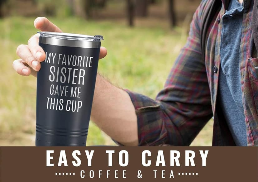Onebttl Brother Gifts from Sister, Funny Gift Idea for the Best Brother for Christmas, Birthday, 20 oz Stainless Steel Insulated Travel Mug - My Favorite Sister Gave Me This Cup B0CZ73666S