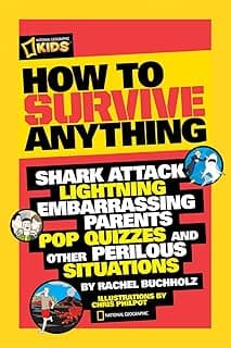 How to Survive Anything: Shark Attack, Lightning, Embarrassing Parents, Pop Quizzes, and Other Perilous Situations 1426307748