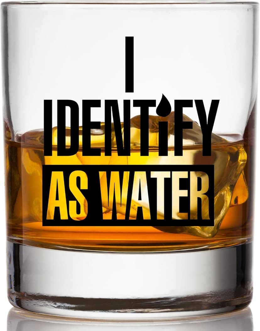 I Identify As Water Glass - Funny Beer, Wine and Whiskey Gifts for Men and Women - Scratch-Resistant and Dishwasher Safe - Gifts for Beer, Wine and Bourbon Lovers - Printed in the USA (Whiskey Glass)